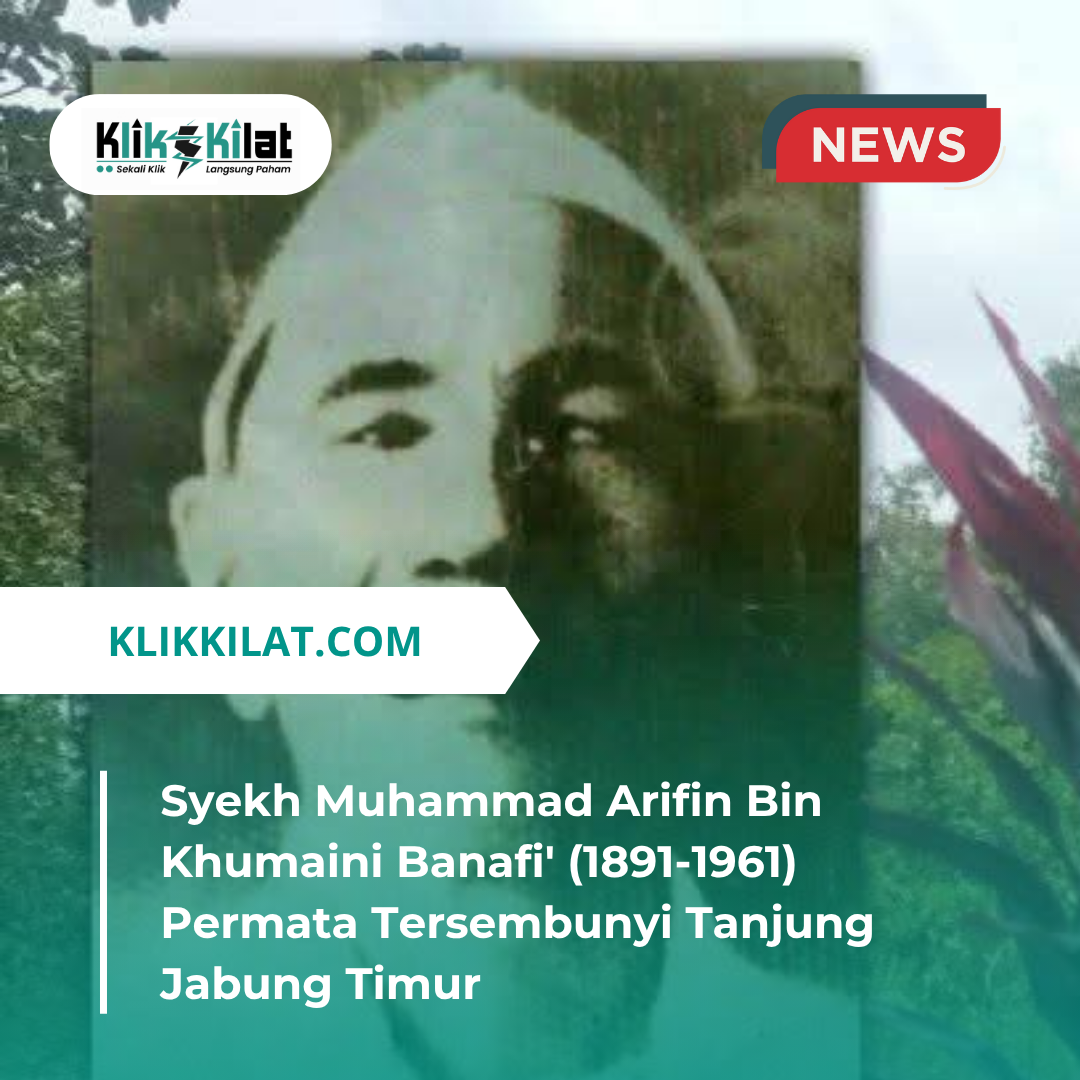 Syekh Muhammad Arifin Bin Khumaini Banafi' (1891-1961) Permata Tersembunyi Tanjung Jabung Timur